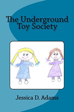 The Underground Toy Society (Kindle Edition)