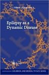 Epilepsy as a Dynamic Disease Epilepsy as a Dynamic Disease