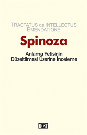 Anlama Yetisinin Düzeltilmesi Üzerine İnceleme - Tractatus de Intellectus Emendatione