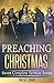 Preaching Christmas: Seven Complete Sermon Series