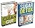 Clean Gut And Sugar Detox Box Set: Gut Balance Reset & Sugar Detox Diet