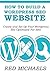 HOW TO BUILD A WORDPRESS SEO WEBSITE 2016: Create and Set Up Your Wordpress Site Optimized For SEO