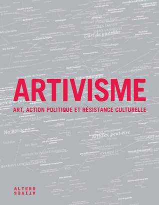 ARTIVISME : art, action politique et résistance culturelle (Paperback)