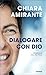Dialogare con Dio: La preghiera del cuore: una via per la pace (Italian Edition)