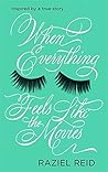 When Everything Feels Like the Movies by Raziel Reid