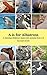 A is for Albatross: A Rhyming Children's Book with Animals from A-Z (Rhyming Books for Children: Animal Education 1)