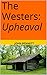 The Westers: Upheaval