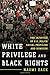 White Privilege and Black Rights by Naomi Zack