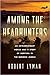 Among the Headhunters: An E...