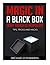 Magic in a black box: Why R...