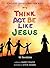 A Believe Devotional for Kids: Think, Act, Be Like Jesus: 90 Devotions