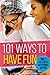 101 Ways to Have Fun: Things You Can Do with Friends, Anytime! (Faithgirlz)