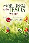 Mornings with Jesus 2016: Daily Encouragement for Your Soul