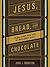 Jesus, Bread, and Chocolate: Crafting a Handmade Faith in a Mass-Market World