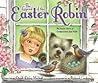 The Legend of the Easter Robin by Dandi Daley Mackall