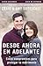 Desde ahora en adelante - Guía de estudio: Cinco compromisos a prueba de fallas en tu matrimonio (Spanish Edition)