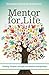 Mentor for Life: Finding Purpose through Intentional Discipleship