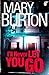 I'll Never Let You Go by Mary Burton