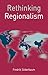 Rethinking Regionalism (Rethinking World Politics, 21)