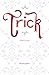 Trick (Foolish Kingdoms, #1)