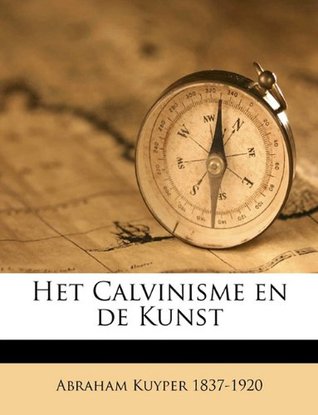 Het Calvinisme en de Kunst