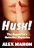 Hush!