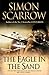 The Eagle In The Sand by Simon Scarrow