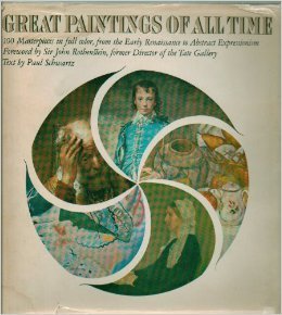 Great Paintings Of All Time: 100 Masterpieces from the early Renaissance to Abstract Expression (Hardcover)