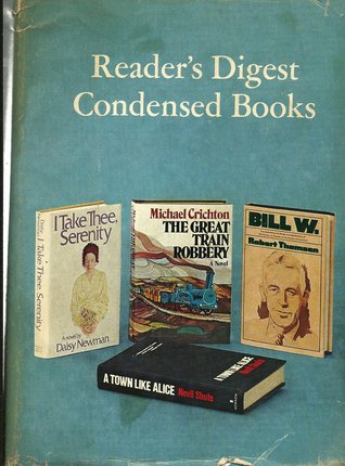 Reader's Digest Condensed Books; 1976 #1, Volume 107: The Great Train Robbery / I Take Thee, Serenity / Bill W. / A Town Like Alice (Hardcover)