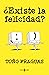 ¿Existe la felicidad?