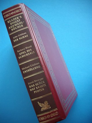 Reader's Digest Auswahlbücher - Der Klient/Spiel des Schicksals/Enthüllung/Das Glück hat Sanfte Pfoten (Hardcover)