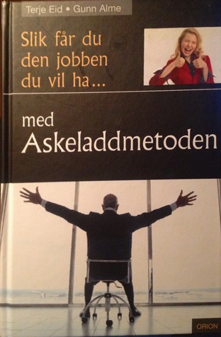 Slik får du den jobben du vil ha... med Askeladdmetoden