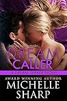 Dream Caller by Michelle Sharp