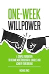 One-Week Willpower: A Simple Foundation to Become More Successful, Likable, and Achieve Your Dreams Book cover for One-Week Willpower: A Simple Foundation to Become More Successful, Likable, and Achieve Your Dreams