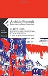 Estetica dell'esistenza, etica, politica. Archivio Foucault 3. Interventi, colloqui, interviste, 1978-1985
