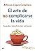El arte de no complicarse la vida: Aprende a tomarte la vida con humor (MR Prácticos) (Spanish Edition)