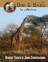 Bibi & Babu in Africa by Bonnie Toews