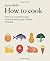 How to Cook by Annie Bell
