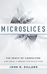 Microslices: The Death Of Consulting And What It Means For Executives Book cover for Microslices: The Death Of Consulting And What It Means For Executives