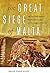 The Great Siege of Malta by Bruce Ware Allen