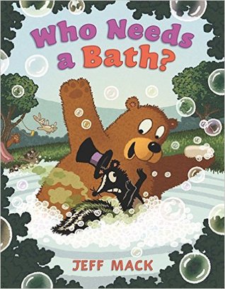 Who Needs a Bath?: A Funny Read-Aloud Picture Book About Bear and Skunk's Birthday Surprise for Kids (Ages 4-8)