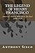 The Legend of Henry Francisco by Anthony Sisco