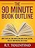 The 90 Minute Book Outline: How to Outline Your Nonfiction Book in One Seating... And Cut Your Writing Time in Half (Write, Publish & Sell 3)