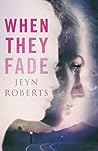 When They Fade
