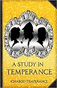 A Study in Temperance