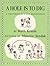 A Hole is to Dig by Ruth Krauss A Hole is to Dig by Ruth Krauss