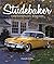 Studebaker: The Complete Hi...
