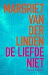 De liefde niet by Margriet van der Linden