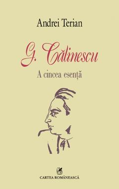 G.Călinescu. A cincea esenţă