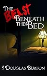 The Beast Beneath the Bed